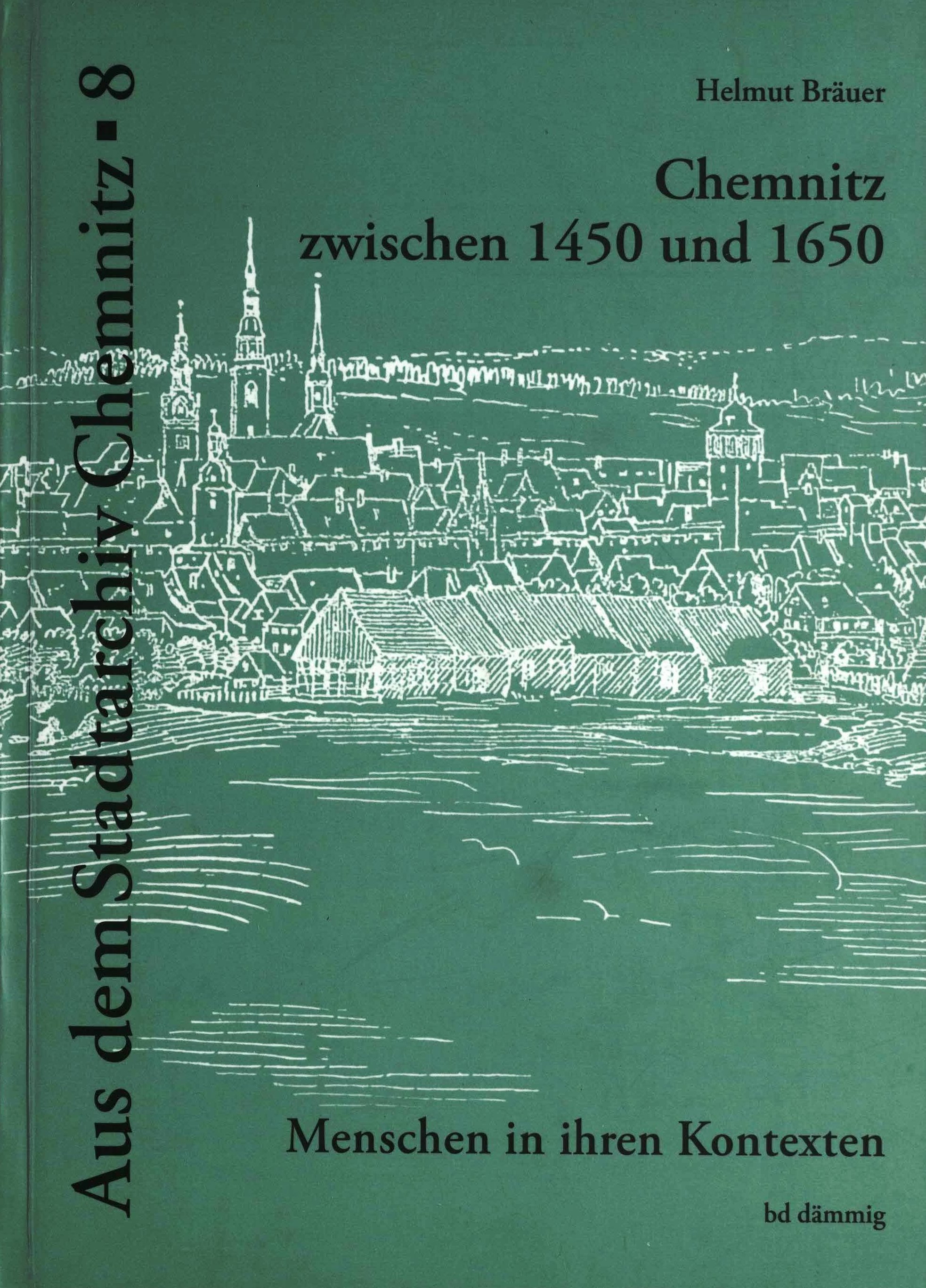 Chemnitz zwischen 1450 und 1650 - Menschen in ihren Kontexten