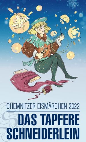 Chemnitzer Eismärchen "Das tapfere Schneiderlein"